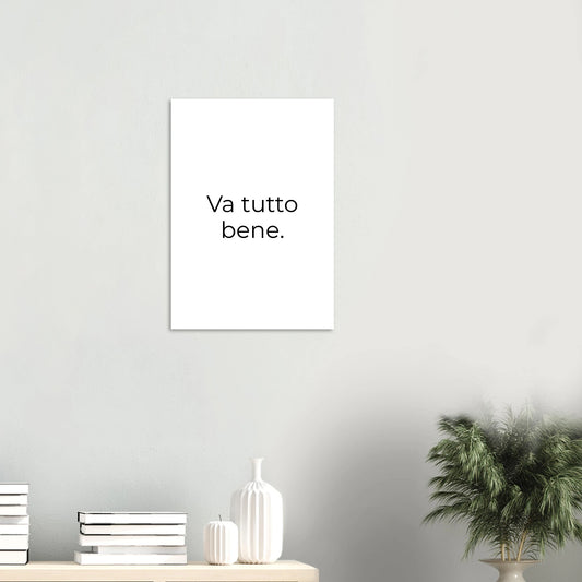 Poster “Va tutto bene.” – Carta opaca premium | VBELY